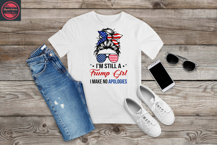 233. I'M STILL A TRUMP GIRL, Custom Made Shirt, Personalized T-Shirt,