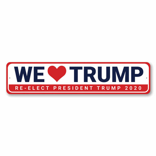 We Love Trump Sign