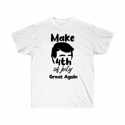 Make 4th of July Great Again Trump White T-Shirt