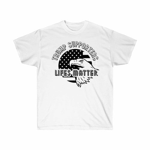 Trump Supporters Lifes Matter Political T-Shirt