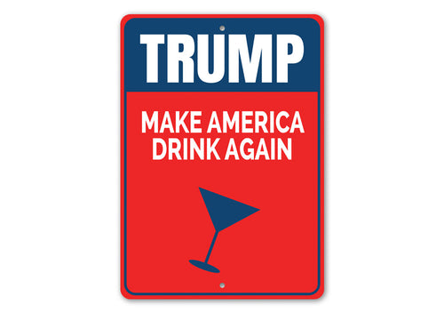 Trump Make America Drink Again Sign