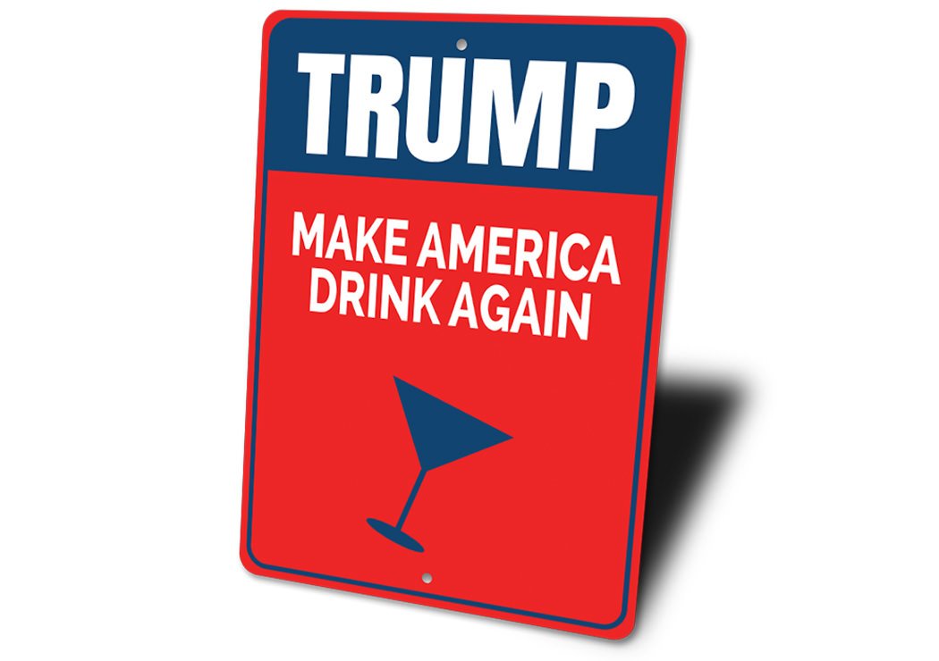 Trump Make America Drink Again Sign