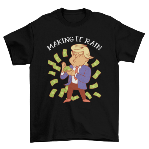 Trump Making Rain T-shirt