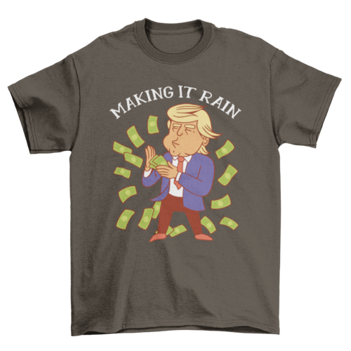 Trump Making Rain T-shirt