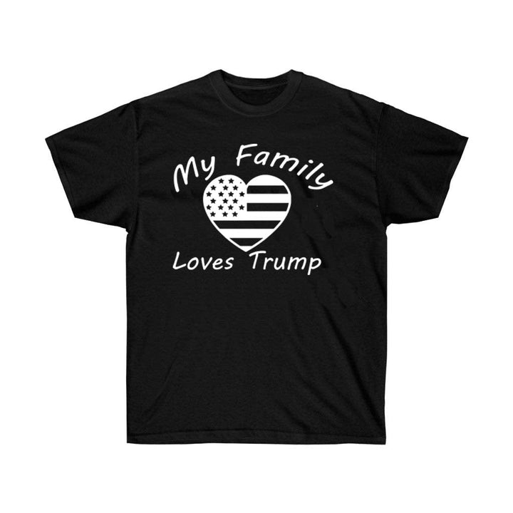 My Family Loves Trump Election T-Shirt