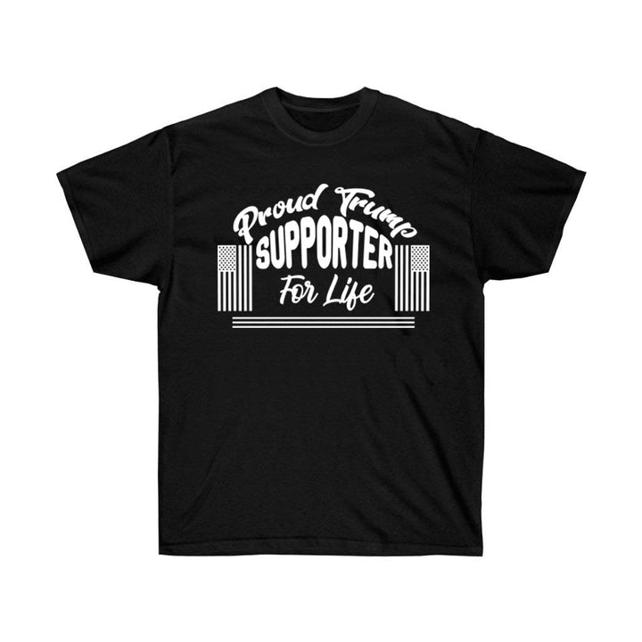 Proud Trump Supporter for Life Political T-Shirt