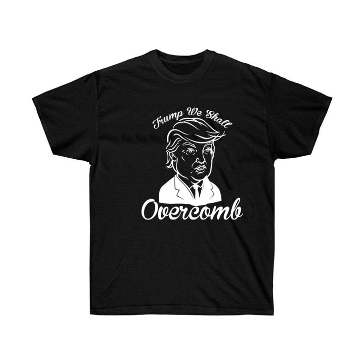 Trump We Shall Overcomb Political T-Shirt