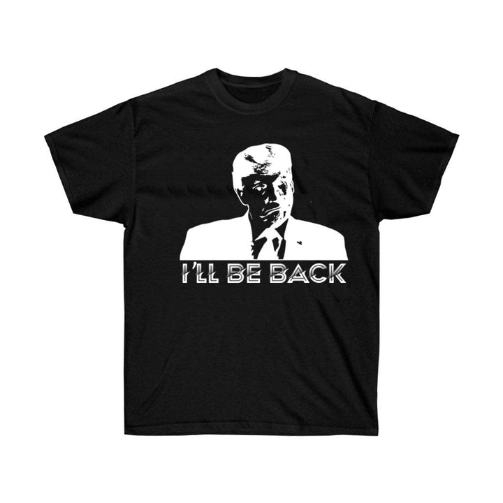 2024 I will be Back Trump Election T-Shirt