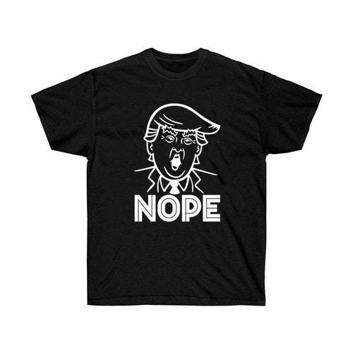 Trump said Nope Election T-Shirt