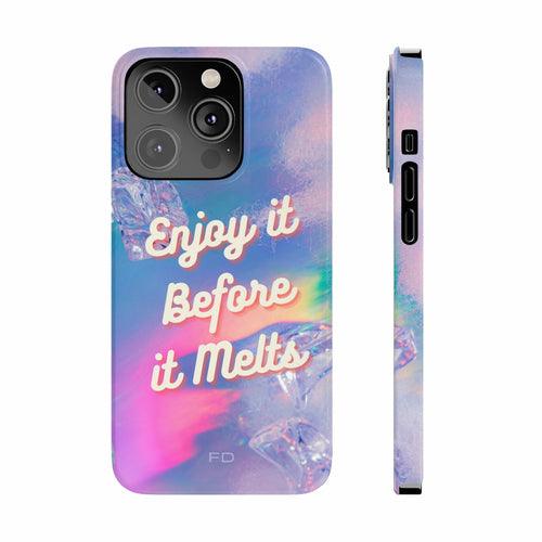 Enjoy It Before It Melts Slim Case for iPhone 14 Series - Brand My Case
