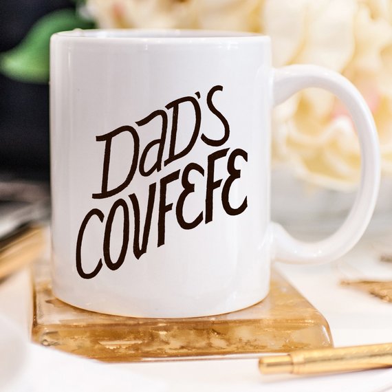 Dad's Covfefe Mug, Trump Fathers Day Gift, Trump