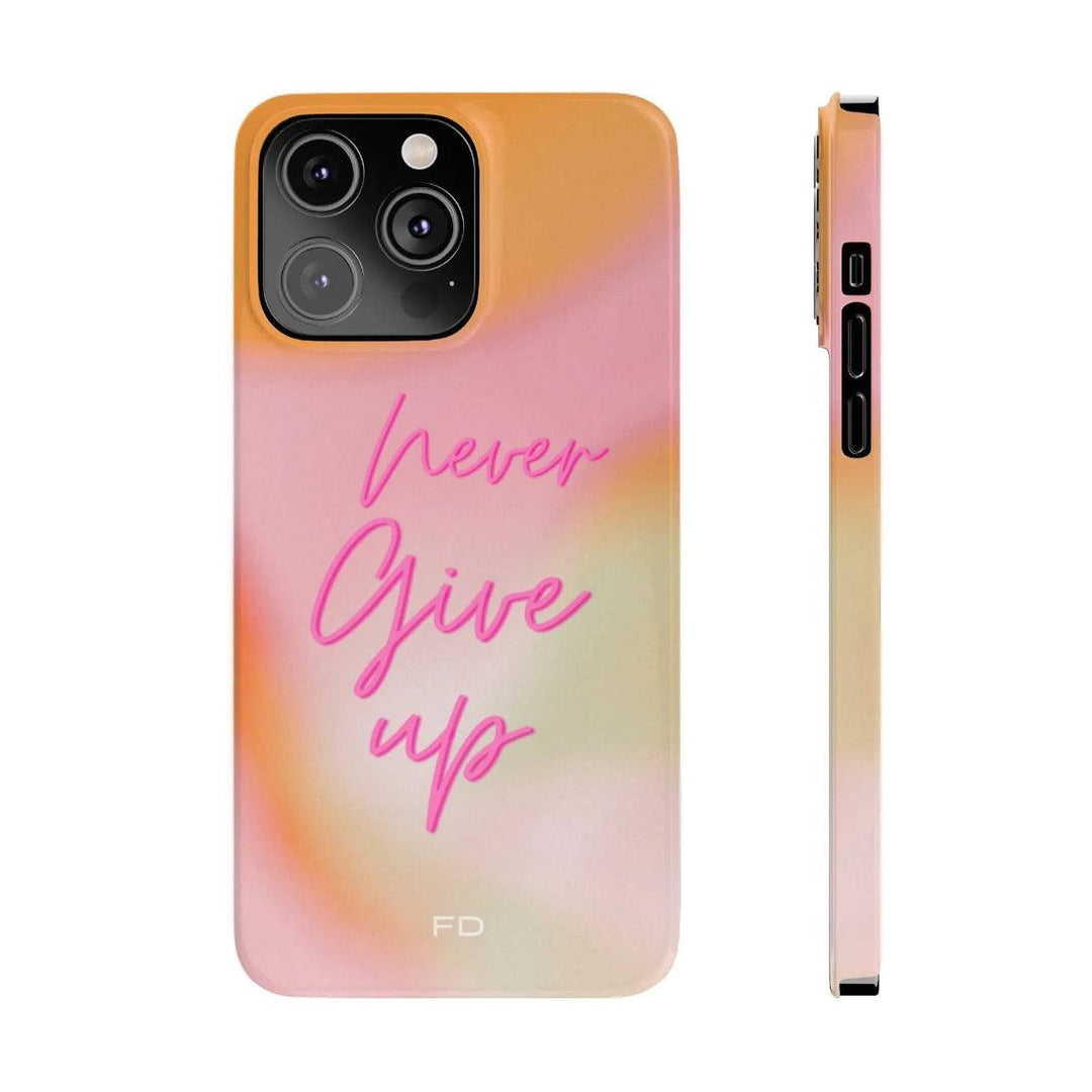 Never Give Up Quote Slim Case for iPhone 14 series - Brand My Case