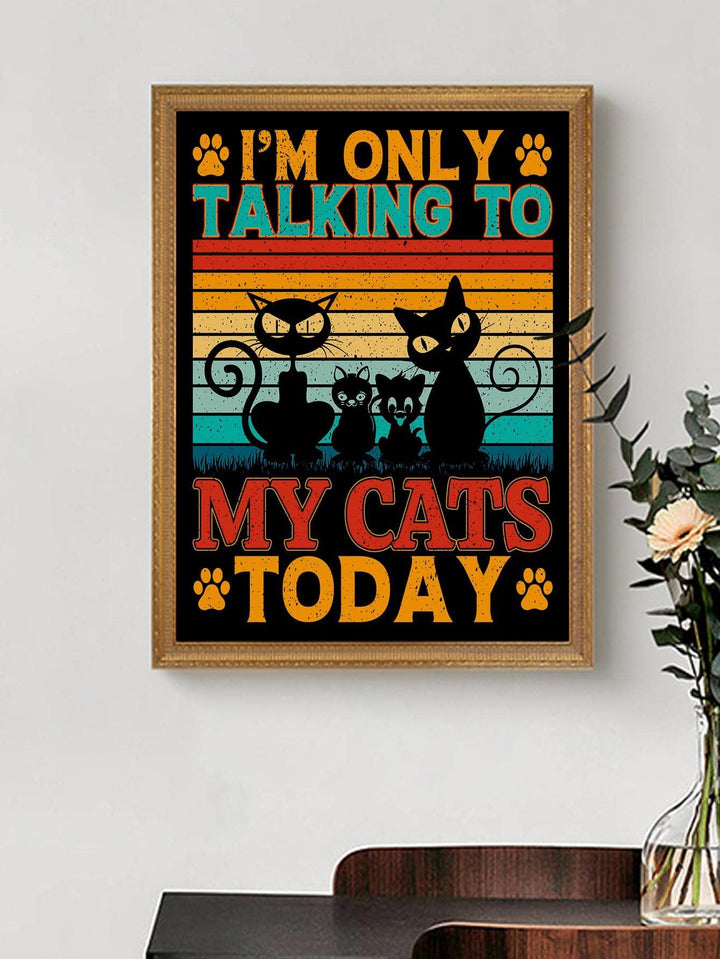 1pc Cat Slogan Graphic Unframed Painting Chemical Fiber Wall Art Painting For Home Wall Decor - Brand My Case